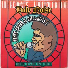 Holy Noise Featuring The Global Insert Project - Holy Noise Featuring The Global Insert Project - James Brown Is Still Alive (The Remixes) - Hithouse Records, ARS Productions