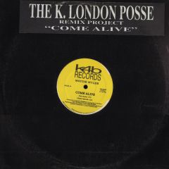 K London Posse Featuring Maydie Myles - K London Posse Featuring Maydie Myles - Come Alive (Remix Project) - K4B Records