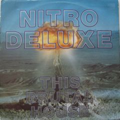 Nitro Deluxe - Nitro Deluxe - This Brutal House - Cooltempo