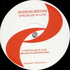 Sharon Brown - Sharon Brown - I Specialize In Love (Remix) - White