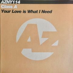 Class A - Class A - Your Love Is What I Need - Azuli