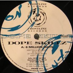 Dope Skillz - Dope Skillz - 6 Million Ways / Yo' Son - Frontline Records