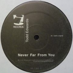 Todd Edwards - Todd Edwards - Never Far From You - I! Records