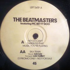 The Beatmasters Featuring MC Betty Boo - The Beatmasters Featuring MC Betty Boo - Hey DJ I Can't Dance To That Music You're Playing / Ska Train - Rhythm King Records