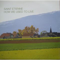 St Etienne - St Etienne - How We Used To Live - Mantra
