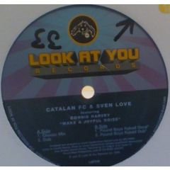 Catalan Fc & Sven Love - Catalan Fc & Sven Love - Make A Joyful Noise - Look At You