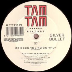 Silver Bullet - Silver Bullet - 20 Seconds To Comply (Remix) - Tam Tam