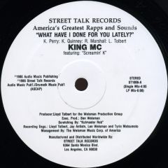 King MC Ft Screamin K - King MC Ft Screamin K - What Have I Done For You Lately - Street Talk