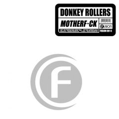 Donkey Rollers - Donkey Rollers - Motherf*ck - Fusion Records