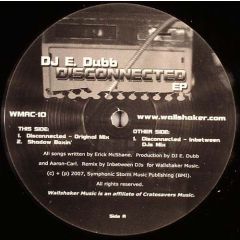 DJ E. Dubb - DJ E. Dubb - Disconnected EP - Wallshaker