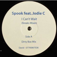 Spook Feat. Jodie C - Spook Feat. Jodie C - I Can't Wait (Breakz Mixes) - White