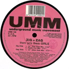 Zig + Zag - Zig + Zag - Them Girls Them Girls - UMM