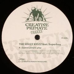 The Whizz Kiddz Feat Superboy - The Whizz Kiddz Feat Superboy - Games People Play - Creative Primate Traxxx