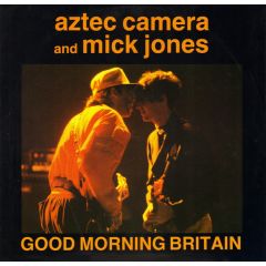 Aztec Camera & Mick Jones - Aztec Camera & Mick Jones - Good Morning Britain - WEA