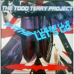The Todd Terry Project - The Todd Terry Project - To The Batmobile Let's Go - Sleeping Bag Records
