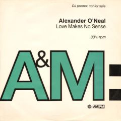 Alexander O'Neal - Alexander O'Neal - Love Makes No Sense - A&M Records