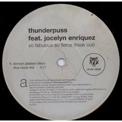 Thunderpuss Feat Jocelyn Enriquez - Thunderpuss Feat Jocelyn Enriquez - So Fabulous So Fierce - Tommy Boy Silver