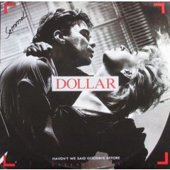 Dollar - Dollar - Haven't We Said Goodbye Before - Arista