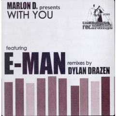Marlon D Ft E-Man - Marlon D Ft E-Man - With You - U/Ground Collective 