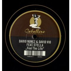 Dario Nunez & David Vio Feat. Stella - Dario Nunez & David Vio Feat. Stella - Feel The Life - Caballero