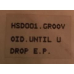 Groovoid - Groovoid - Until You Drop E.P - Higher State Records