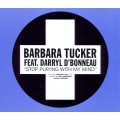  Barbara Tucker Featuring Darryl D'Bonneau  -  Barbara Tucker Featuring Darryl D'Bonneau  - Stop Playing With My Mind - Positiva