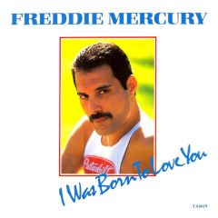 Freddie Mercury - Freddie Mercury - I Was Born To Love You - CBS
