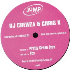 DJ Crewza & DJ Chris K - DJ Crewza & DJ Chris K - Pretty Green Eyes / Yes - Jump Records