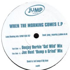 Deejay Burkie & Joe Hunt - Deejay Burkie & Joe Hunt - When The Morning Comes EP - Jump Records