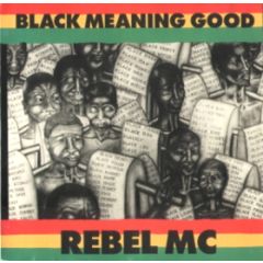 Rebel MC - Rebel MC - Black Meaning Good - Desire