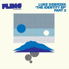 Luke Dzierzek - Luke Dzierzek - The Identity EP (Part 2) - Fling