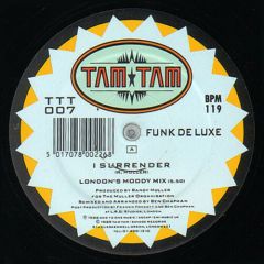 Funk Deluxe - Funk Deluxe - I Surrender - Tam Tam Records