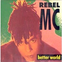 Rebel MC - Rebel MC - Better World - Desire Records