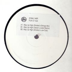 Funk D'Void - Funk D'Void - Way Up High (Remixes) - Soma Quality Recordings
