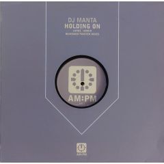 DJ Manta - DJ Manta - Holding On - Am:Pm