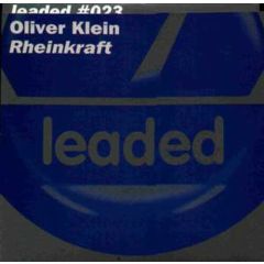 Oliver Klein - Oliver Klein - Rheinkraft (Remixes) - Leaded