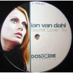 Ian Van Dahl - Ian Van Dahl - Secret Love / Try - Dos Or Die