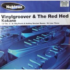 Vinylgroover & The Red Head - Kokane (Remixes) - Nukleuz