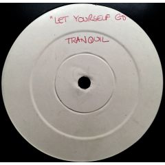Tranquil - Tranquil - Let Yourself Go - 786 Approved