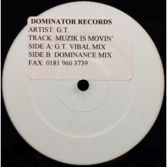 G.T. - G.T. - Muzik Is Movin' - Dominator Records