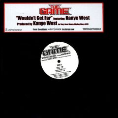 The Game Featuring Kanye West - The Game Featuring Kanye West - Wouldn't Get Far - Geffen Records