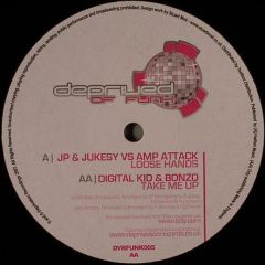 Jp & Jukesy V Amp Attack / Digital Kid - Jp & Jukesy V Amp Attack / Digital Kid - Loose Hands / Take Me Up - Deprived Of Funk