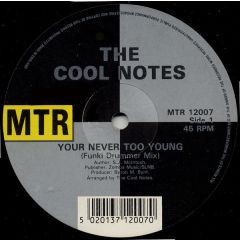 The Cool Notes - The Cool Notes - Your Never Too Young - Mtr