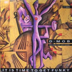 D Mob - D Mob - It Is Time To Get Funky - Ffrr