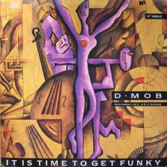 D-Mob Featuring Lrs & D.C.Sarome - It Is Time To Get Funky - Ffrr