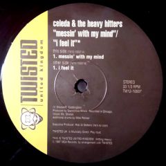 Celeda & The Heavy Hitters - Celeda & The Heavy Hitters - Messin' With My Mind / I Feel It - Twisted United Kingdom