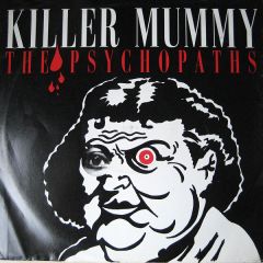 The Psychopaths - The Psychopaths - Killer Mummy / Dub Her Mummy - Elicit