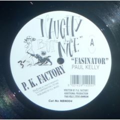 P.K. Factory - P.K. Factory - Fasinator - Naughty But Nice