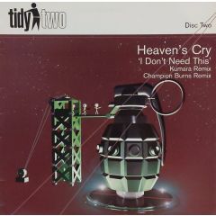 Heaven's Cry - Heaven's Cry - I Don't Need This - Tidy Two