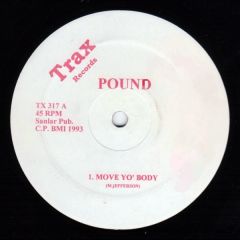 Pound - Pound - Move Yo Body - Trax